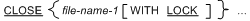 Syntax for format 2 of the CLOSE Statement